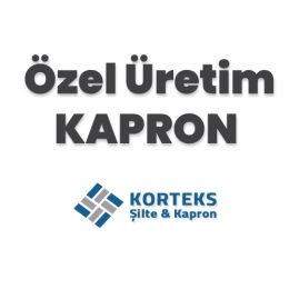 Özel Üretim Kapron 